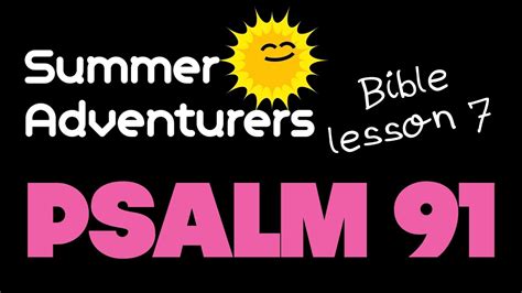 Psalm 91 Bible Lesson For Kids Summer Adventurers Sun 30 August