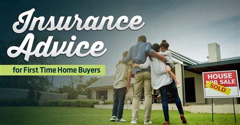 Insurance Advice For First Time Home Buyers Excalibur Blog