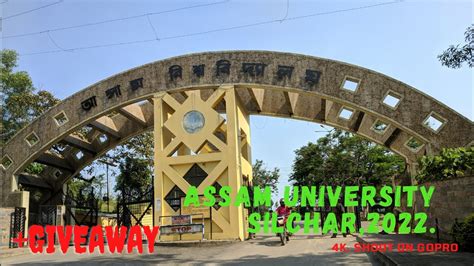 Assam University Silchar Campus Tour 2022 4K YouTube