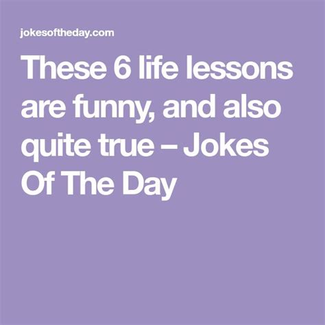 These 6 Life Lessons Are Funny And Also Quite True Life Lessons