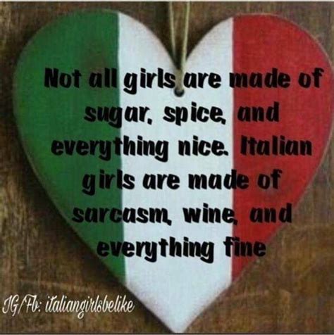 Italian Girls Are Made Of Sarcasm Wine And Everything Fine Italian