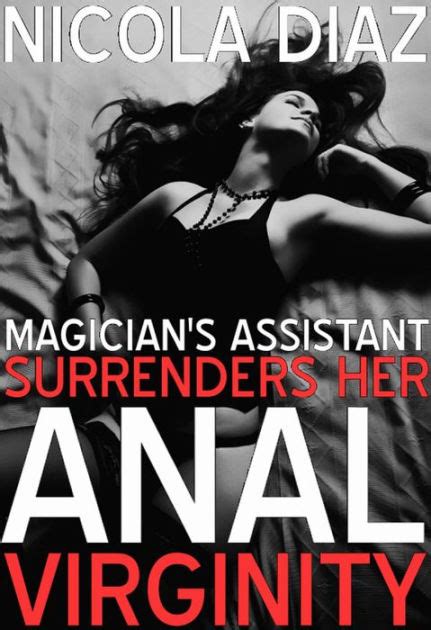 Magician S Assistant Surrenders Her Anal Virginity By Nicola Diaz EBook Barnes Noble