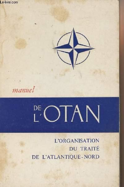 Manuel de l OTAN L organisation du traité de l Atlantique Nord by Collectif bon Couverture
