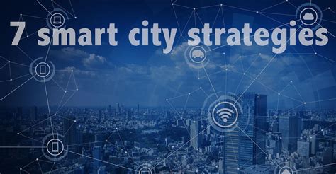 Iot Institute 7 Smart City Strategies From Cities Across The World