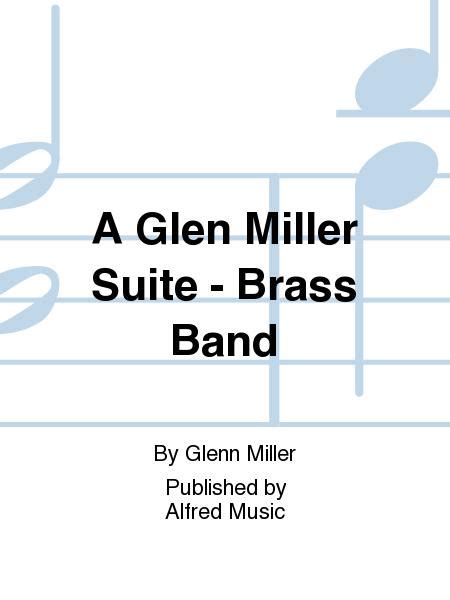 A Glen Miller Suite Brass Band By Glenn Miller Score And Parts Sheet Music For Concert