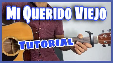 Mi Querido Viejo Tutorial En Guitarra Muy Facil El Regalo Perfecto