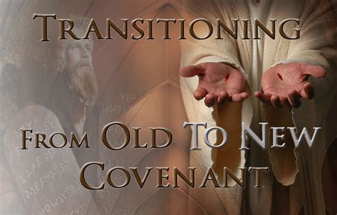 Transitioning From Old To New Covenant For His Glory Tx