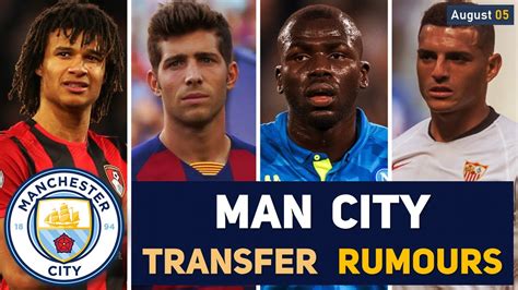 transfer news manchester city transfer news and rumours updates august 05 youtube