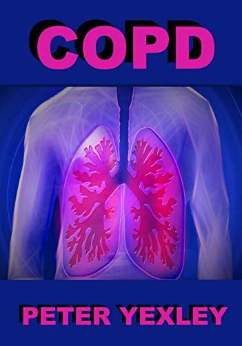 Copd The Complete Book To Understanding Copd English Edition Ebook