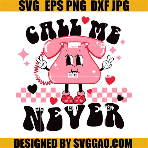 Call Me Never Svg Anti Valentines Day Svg Happy Valentines Day Svg