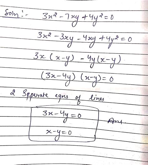 find the separate equation of the lines represented by the following equation 3x 2 7xy 4y 2 0