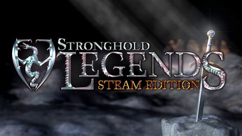 Stronghold Legends Steam Edition Trailer Youtube