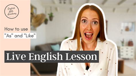 How To Use As And Like Live English Lesson Youtube