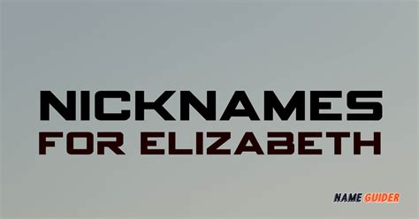 85 Nicknames For Elizabeth 2023 Name Guider