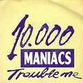 10.000 Maniacs* - Trouble Me (1989, Vinyl) | Discogs