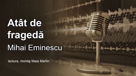 La 13 aprilie 1889, procurorul mavros îi cere primului președinte al tribunalului ilfov constituirea unei cure pentru pacientul mihai eminescu. Mihai Eminescu, Atat de frageda, poezie, lectura Maia ...