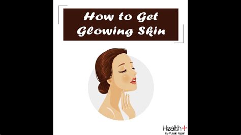 How To Get Glowing Skin Youtube