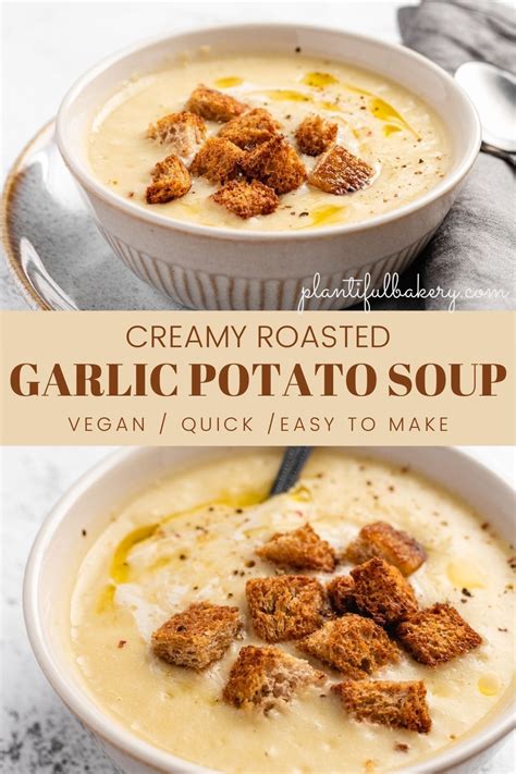Creamy Roasted Garlic Potato Soup Vegan Recipe Recipes Food