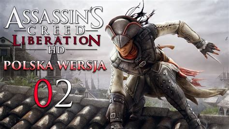 Zagrajmy W Assassin S Creed Liberation Hd Pl Pierwszy Cel