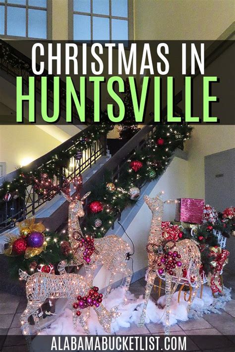 Celebrating Christmas In Huntsville • Alabama Bucket List Christmas Travel Christmas