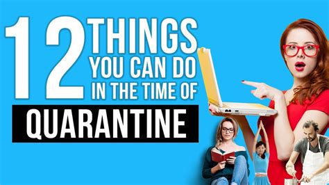 12 Things You Can Do In The Time Of Quarantine Youtube