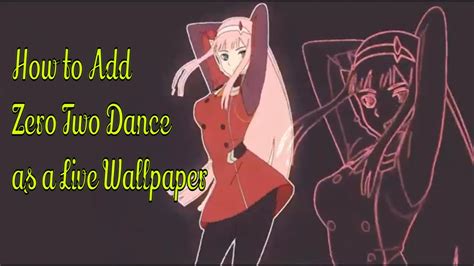 How To Add Zero Two Dance Phut Hon As Live Wallpaper Download Link