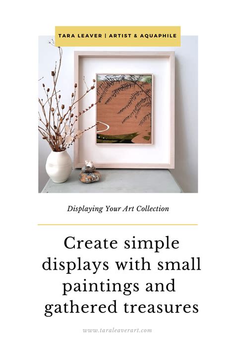 Create Simple Displays With Small Paintings And Gathered Treasures