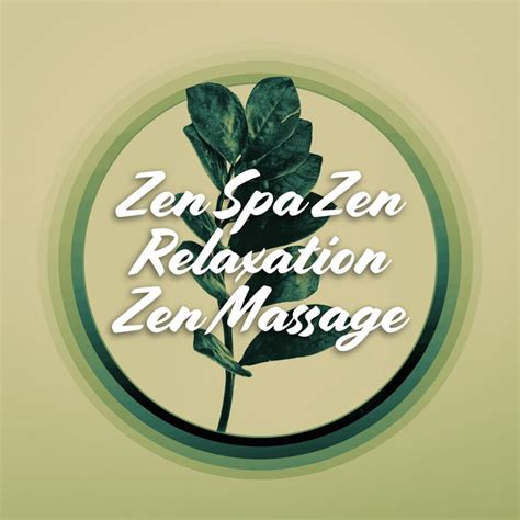 Zen Spa Zen Relaxation Zen Massage Album By Zen Spa Zen Relaxation Zen Massage Spotify