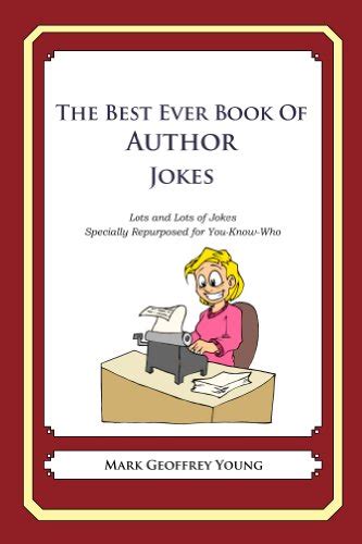 The Best Ever Book Of Author Jokes Lots And Lots Of Jokes Specially Repurposed For You Know Who