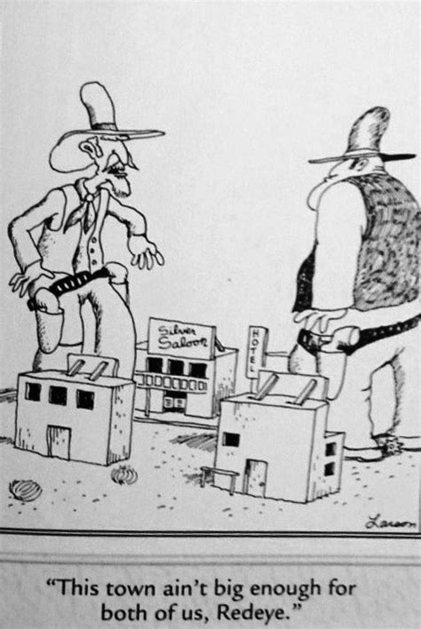 Really This Town Aint Big Enough With Images Far Side Comics Far Side Cartoons Gary