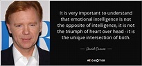 David Caruso quote: It is very important to understand that emotional ...