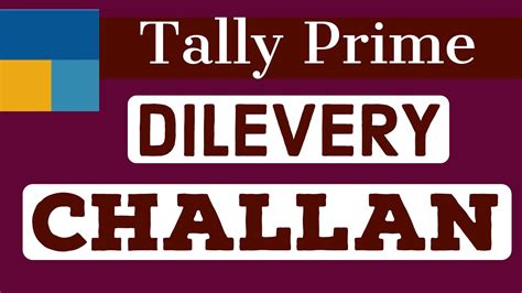 Delivery Challan In Tally Prime I How To Make Delivery Challan In Tally