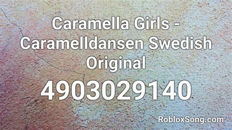Caramella Girls Caramelldansen Swedish Original Roblox Id Roblox