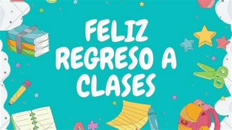 Frases Para El Regreso A Clases Feliz Inicio De Clases Feliz Regreso