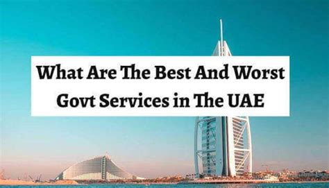 What Are The Best And Worst Govt Services In The Uae The