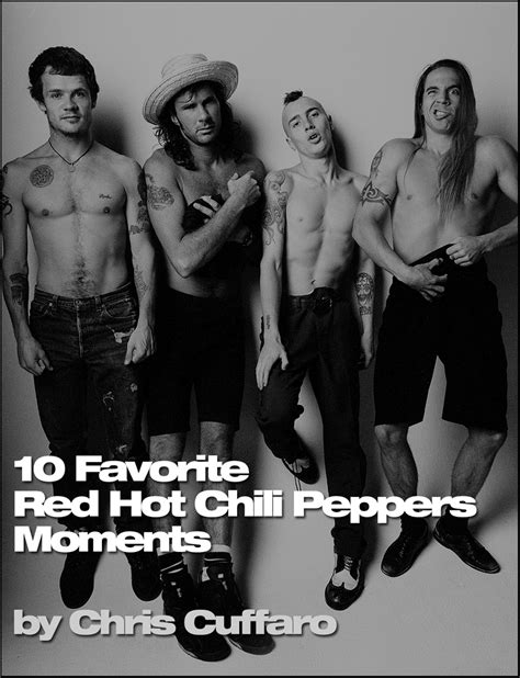 10 Favorite Red Hot Chili Peppers Moments Cuffarophoto