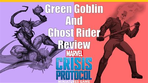 Green Goblin And Ghost Rider Review For Marvel Crisis Protocol Youtube