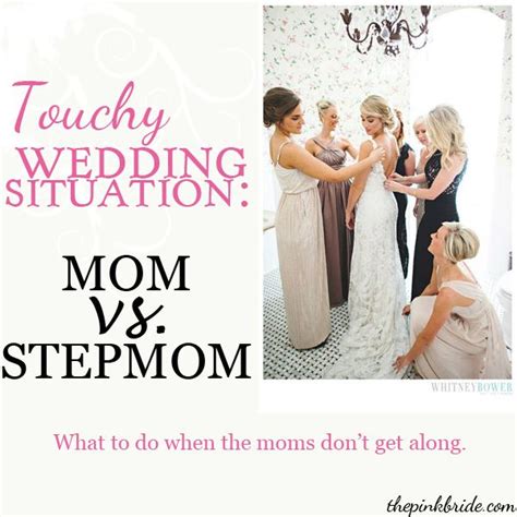Touchy Wedding Situation 6 Mom Vs Stepmom The Pink Bride Step