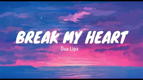 Dua Lipa Break My Heart Lyrics Youtube