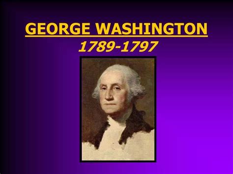 Ppt George Washington 1789 1797 Powerpoint Presentation Free