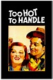 Too Hot to Handle (1938) - FilmFlow.tv