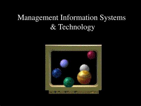 Ppt Management Information Systems And Technology Powerpoint