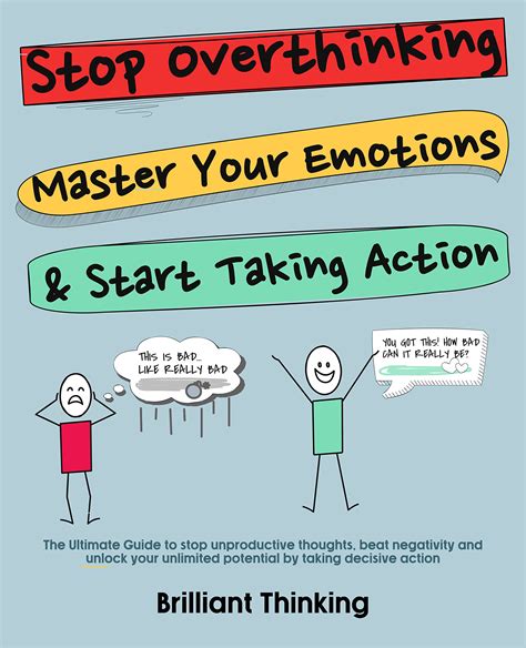 Stop Overthinking Master Your Emotions Start Taking Action The Ultimate Guide To Stop
