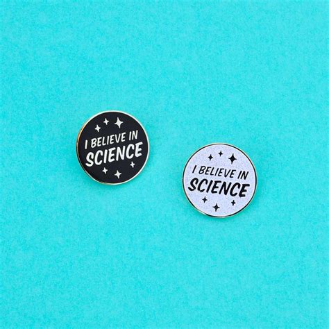 Science Enamel Pin I Believe In Science Black Or White Etsy Enamel