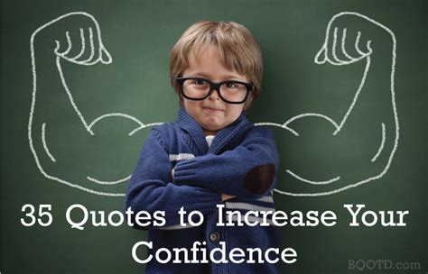 35 Quotes To Increase Your Confidence Best Quotes Of The Day