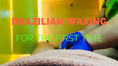 Brazilian Waxing For The First Time Youtube