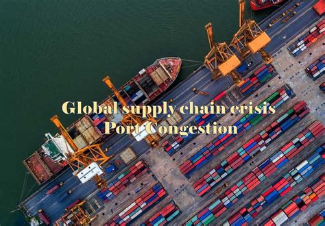 Port Congestion Global Supply Chain Crisis