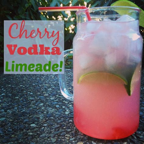 We are having absolutely gorgeous weather here in seattle. Cherry Vodka Limeade « Recipes « Mama's Losin' It!