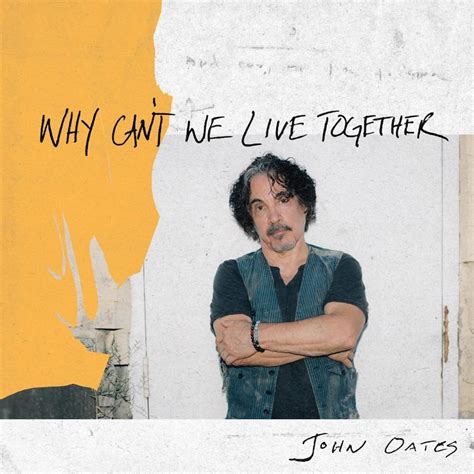John Oates Why Cant We Live Together Lyrics Genius Lyrics