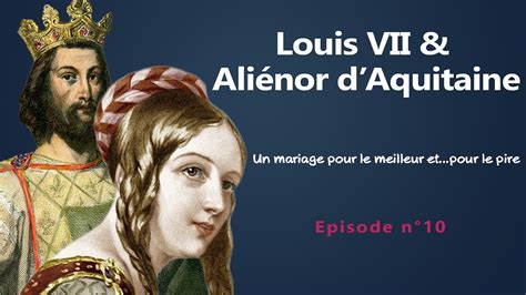 1147, louis vii et aliénor d'aquitaine partent pour la seconde croisade. Aliénor d'Aquitaine et Louis VII : un mariage pour le meilleur...et pour le pire - YouTube